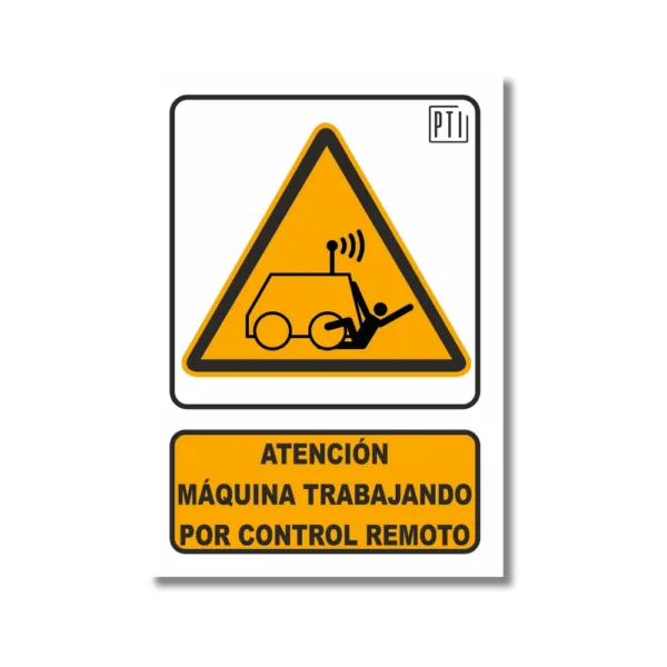 ATENCIÓN MÁQUINA TRABAJANDO POR CONTROL REMOTO