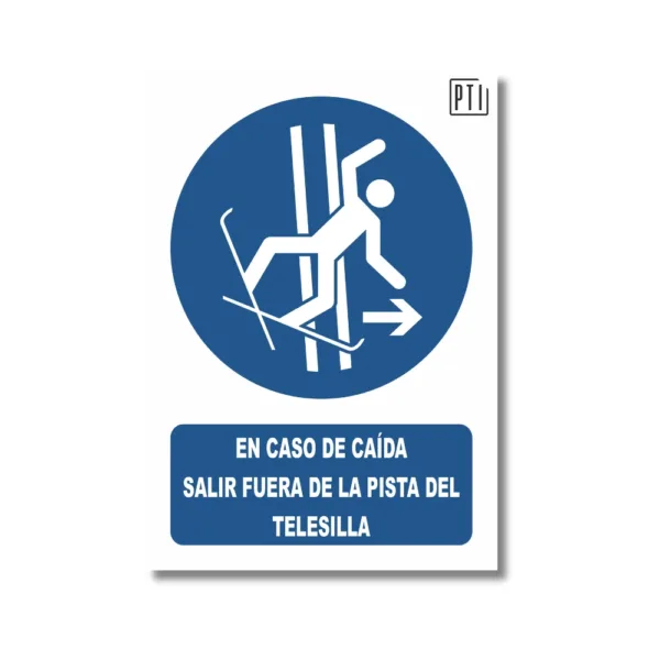 EN CASO DE CAÍDA SALIR FUERA DE LA PISTA DEL TELESILLA