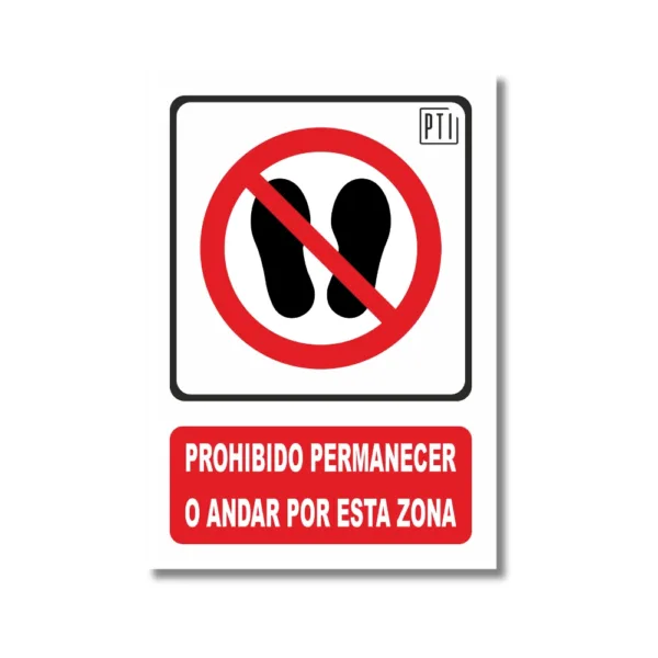 PROHIBIDO PERMANECER O ANDAR POR ESTA ZONA