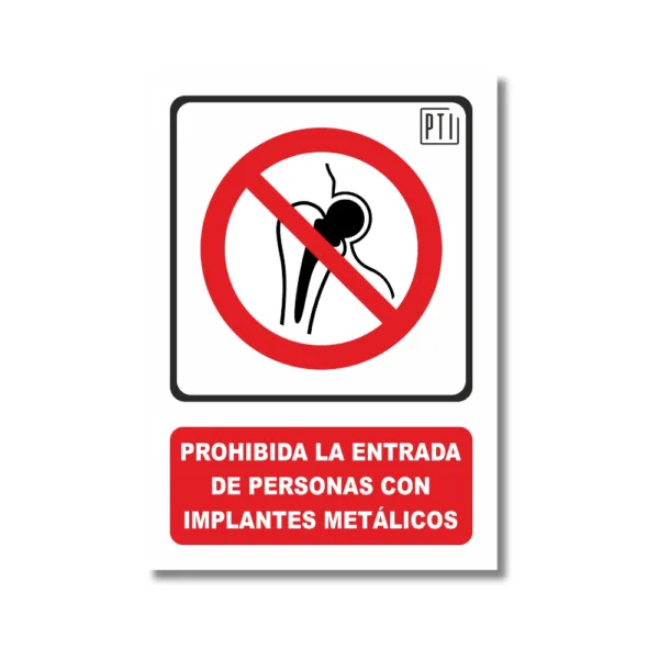 PROHIBIDA LA ENTRADA DE PERSONAS CON IMPLANTES METALICOS