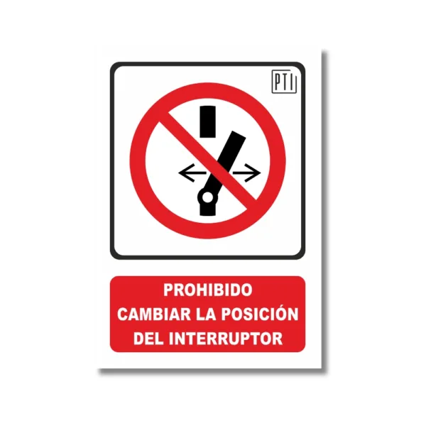 PROHIBIDO CAMBIAR LA POSICIÓN DEL INTERRUPTOR