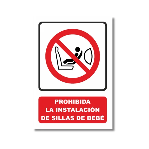 PROHIBIDA LA INSTALACIÓN DE SILLAS DE BEBÉ