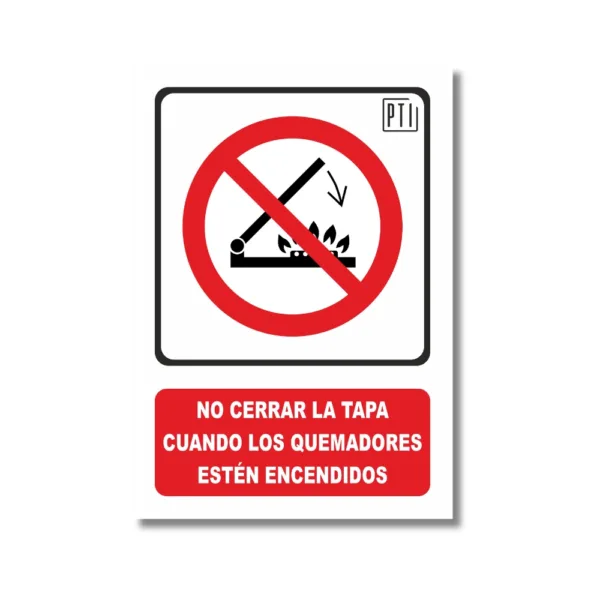 NO CERRAR LA TAPA CUANDO LOS QUEMADORES ESTÉN ENCENDIDOS
